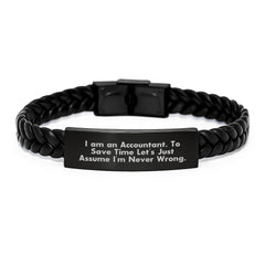 Funny Accountant Gifts, I Am An Accountant. To Save Time Let's Just Assume I'm Never Wrong., Interlaced Leather Bracelet for Graduation, Gifts from Friends for Accountant - Image 1
