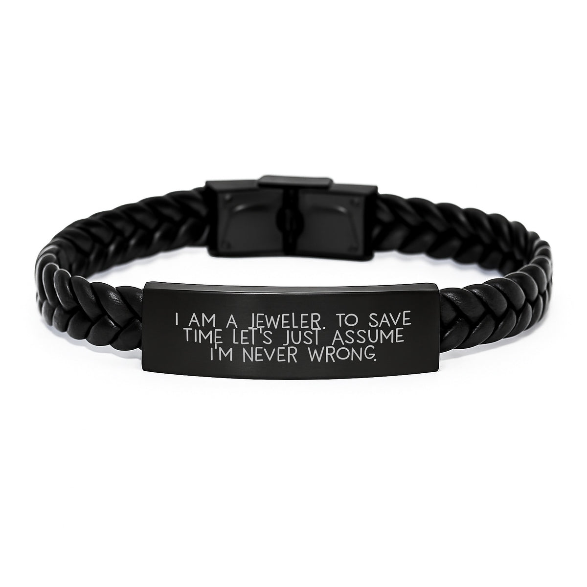 Funny Jeweler Gifts for Men I Am A Jeweler To Save Time Let's Just Assume I'm Never Wrong Interlaced Leather Bracelet for Graduation - Image 1