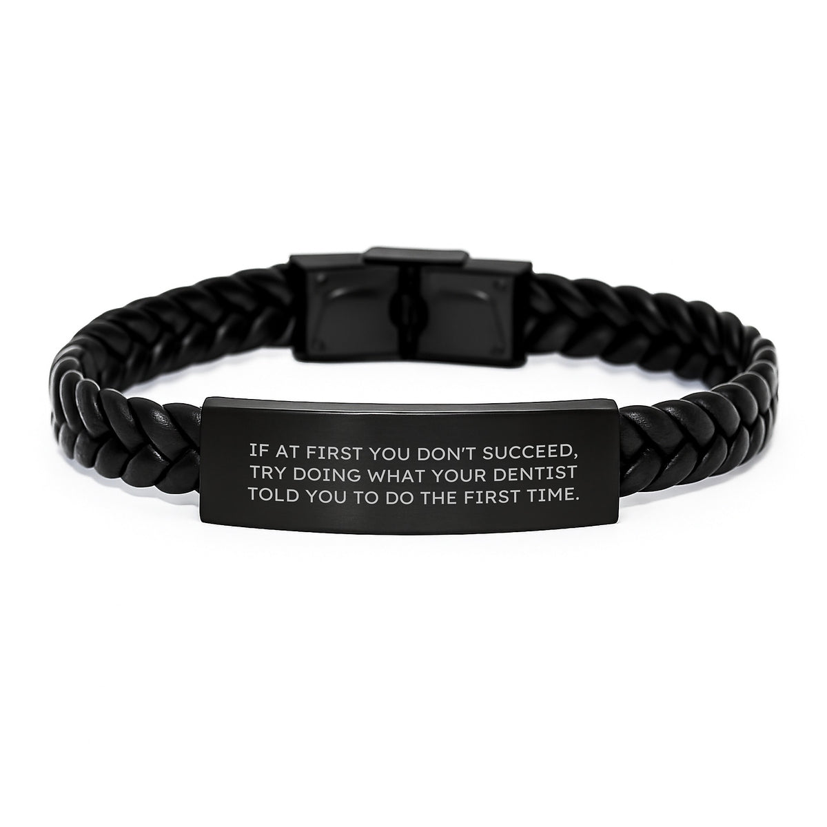 Funny Dentist Gifts from Friends for Men, Interlaced Leather Bracelet with Quote 'If At First You Don't Succeed, Try Doing What Your Dentist Told You To Do The First Time.' for Graduation - Image 1