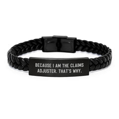 Funny Claims Adjuster Gifts for Him, Interlaced Leather Bracelets with Quote 'Because I Am The Claims Adjuster. That's Why.', Christmas Unique Gifts from Friends - Image 1