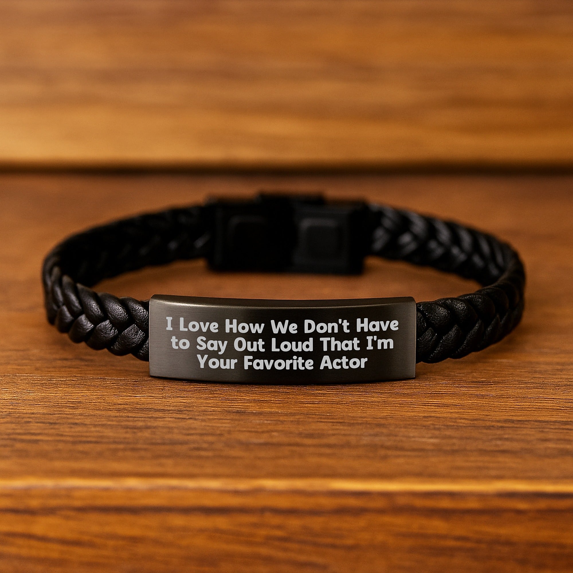 Funny Actor Gifts, I Love How We Don't Have To Say Out Loud That I'm Your Favorite Actor Interlaced Leather Bracelet, Gifts from Friends to Actor, Graduation Unique Gifts - Image 2