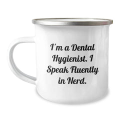 Funny Dental Hygienist Gifts for Him, Unique Camping Mug from Friends, I'm A Dental Hygienist. I Speak Fluently In genius., Christmas Unique Gifts - Image 1