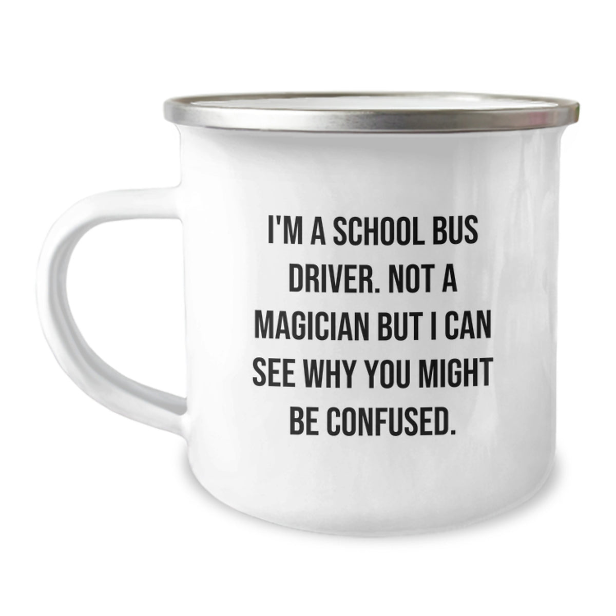 Funny School Bus Driver Gifts for Men, Unique Birthday Unique Gifts from Friends, School Bus Driver Camping Mug with Enamel Finish - Image 1
