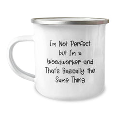 Funny Woodworker Gifts from Friends for Graduation, I'm Not Perfect But... Camping Mug, 12 oz Stainless Steel Enamel Finish - Image 1