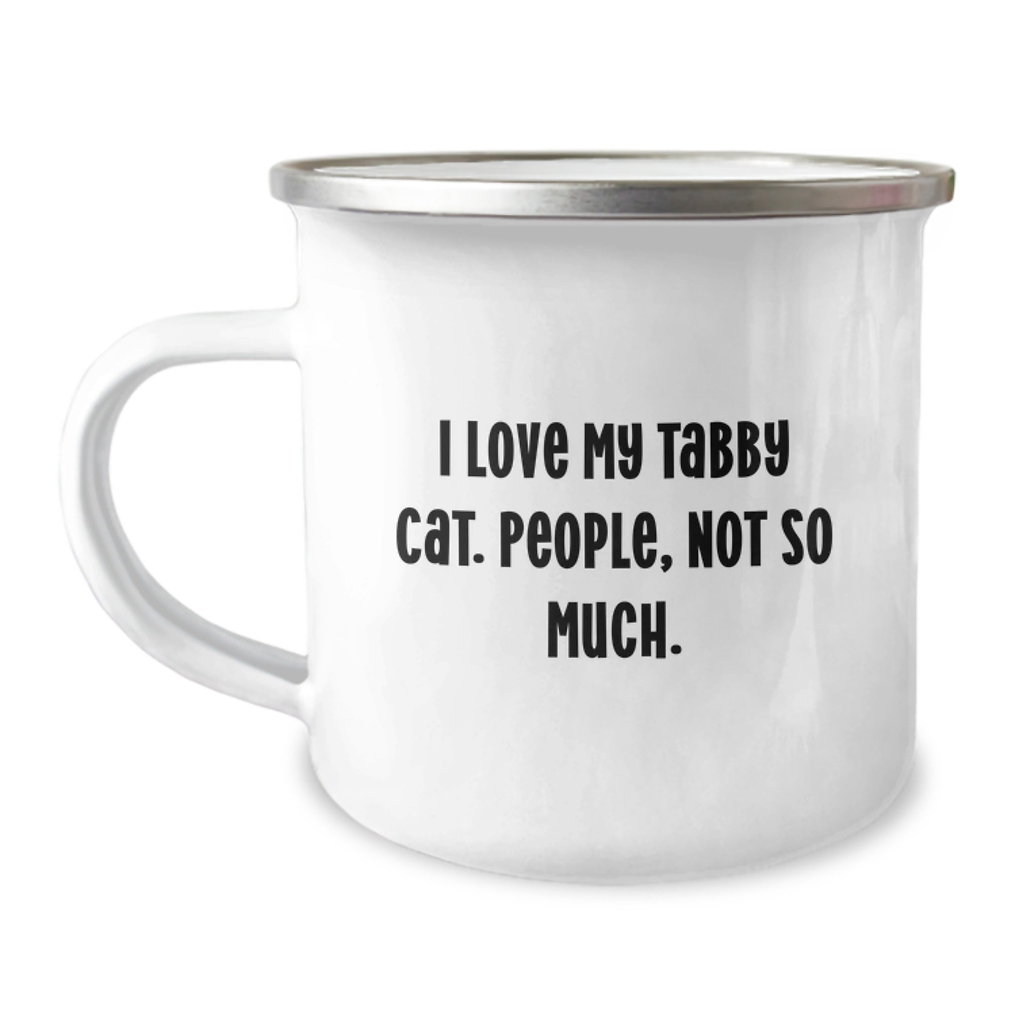 Tabby Cat Camping Mug Gifts from Family to Friends - I Love My Tabby Cat. People, Not So Much. - Birthday Unique Gifts for Men and Women - Image 1
