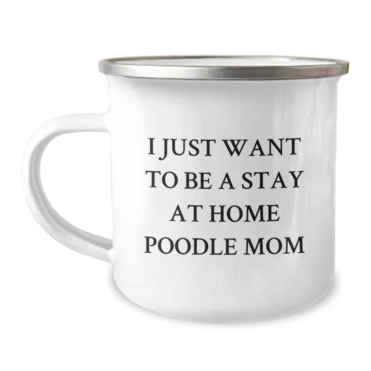 Funny Poodle Dog Gifts from Friends and Family for Valentine's Unique Camping Mug - 'I Just Want To Be A Stay At Home Poodle Mom' - Image 1