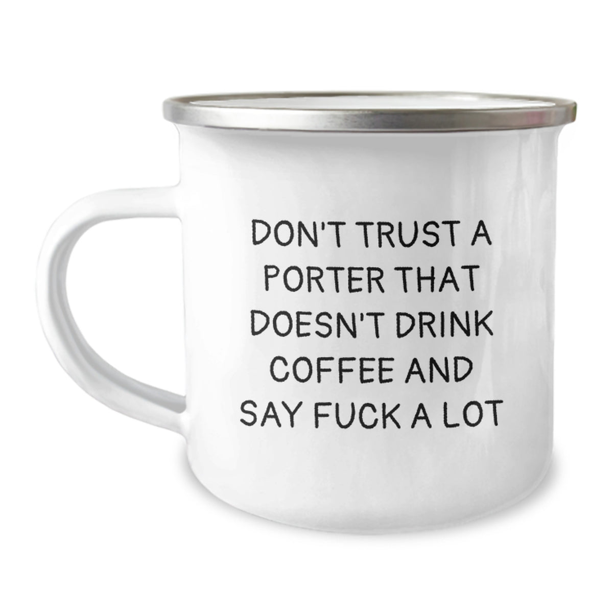 Funny Porter Gifts from Friends for Porter Men Camping Mug - Don't Trust A Porter That Doesn't Drink Coffee And Say F--k A Lot, Unique Christmas Unique Gifts for Porter - Image 1