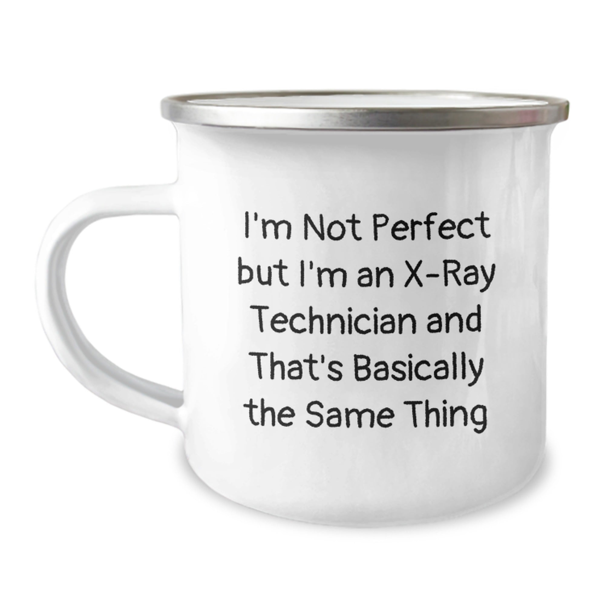 X-Ray Technician Gifts from Friends - Funny Inspiring Camping Mug for Graduation - 'I'm Not Perfect But I'm An X-ray Technician And That's Basically The Same Thing' - Image 1