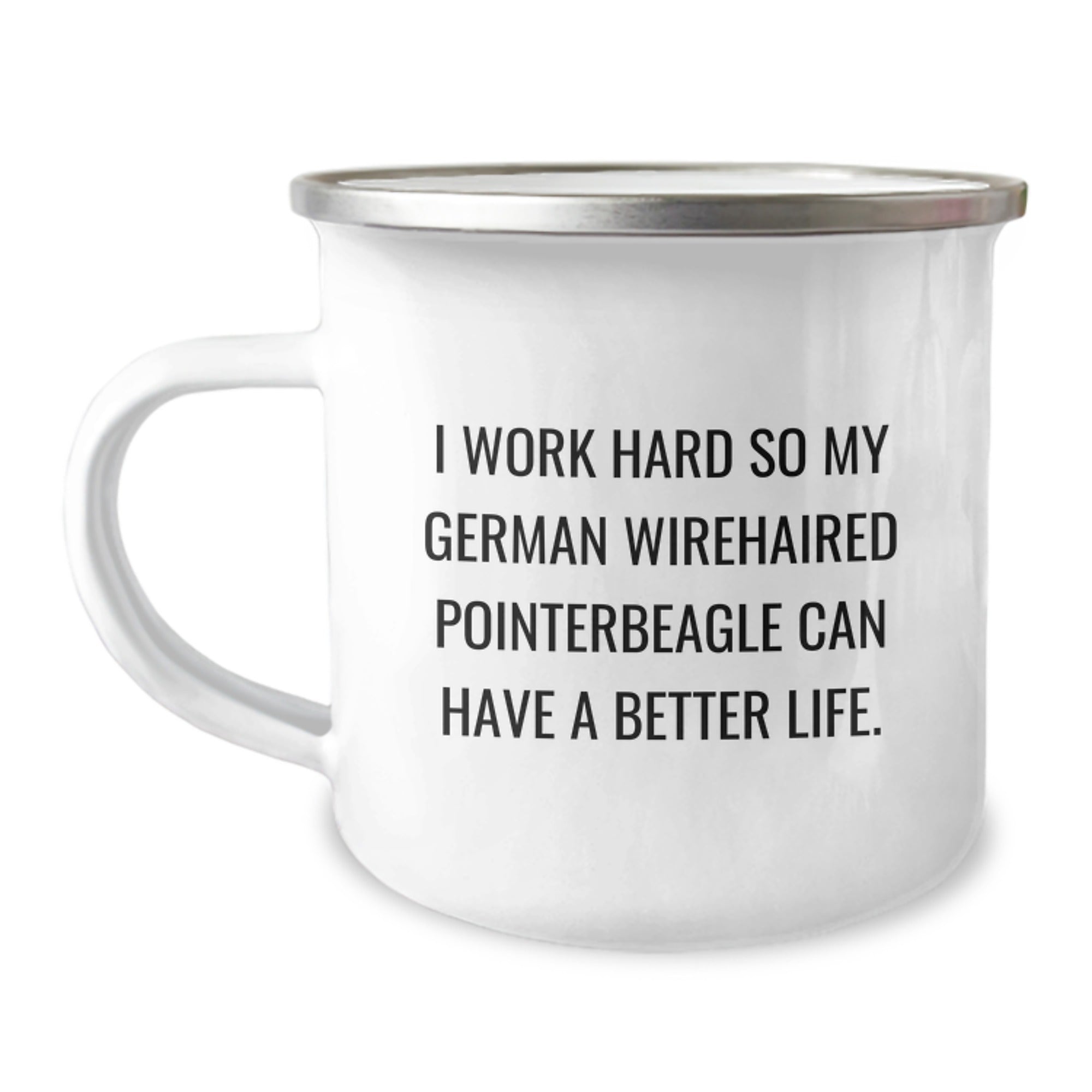 Funny German Wirehaired Pointer Dog Lover Gifts for Men - Gifts from Family Friend with I Work Hard So My German Wirehaired Pointer Can Have A Better Life Quote - Valentine's Unique Camping Mug - Image 1