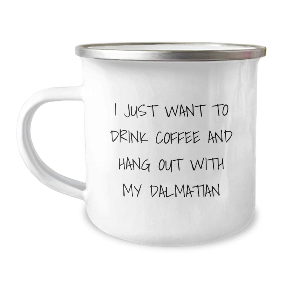 Funny Dalmatian Dog Camping Mug Gifts for Dalmatian Dog Lovers, I Just Want To Drink Coffee And Hang Out With My Dalmatian, Birthday Unique Gifts from Men to Women - Image 1