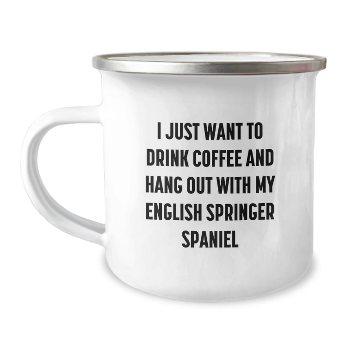 English Springer Spaniel Dog Gifts, Funny Quote Camping Mug, Gifts from Friends, Gifts for English Springer Spaniel Dog Lovers on Birthday, I Just Want To Drink Coffee And Hang Out - Image 1