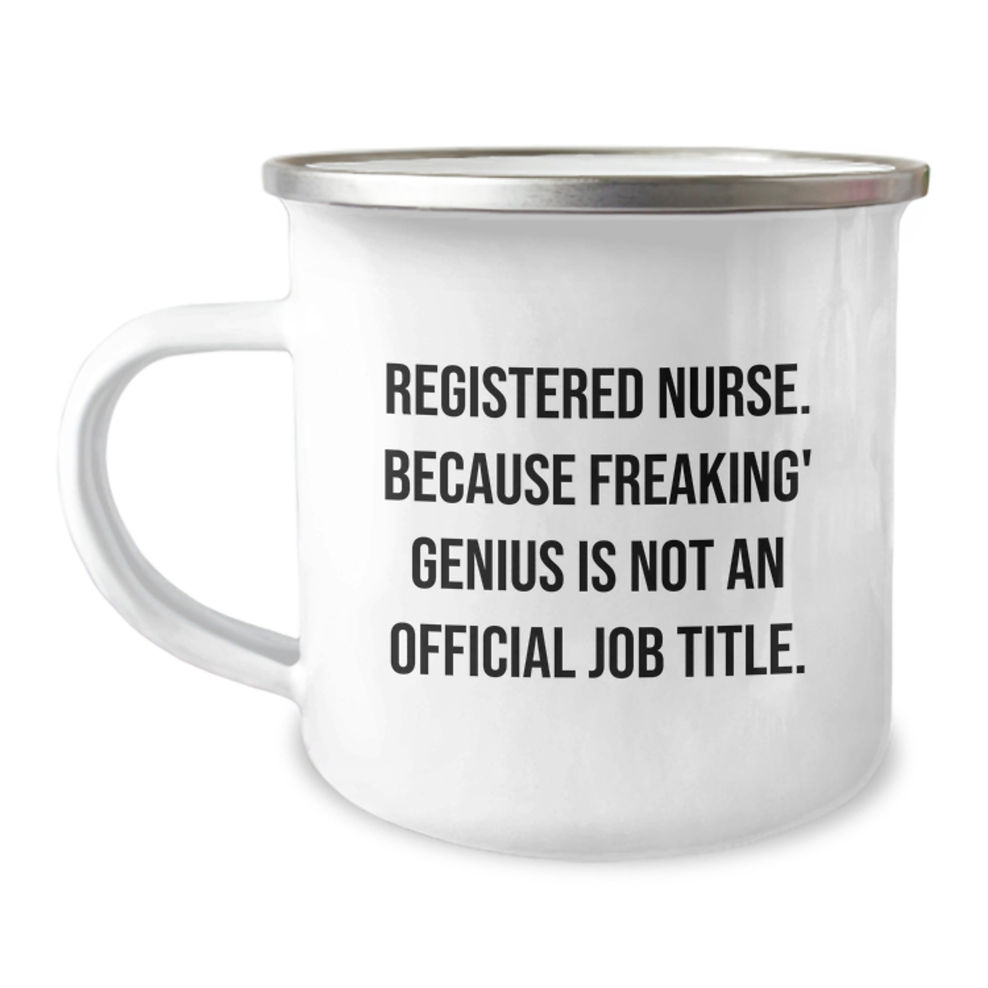 Funny Registered Nurse Gifts, Camping Mug for Men, Unique Christmas Memorable Presents from Friends to Family, 'Registered Nurse. Because Freaking' genius Is Not An Official Job Title.' - Image 1