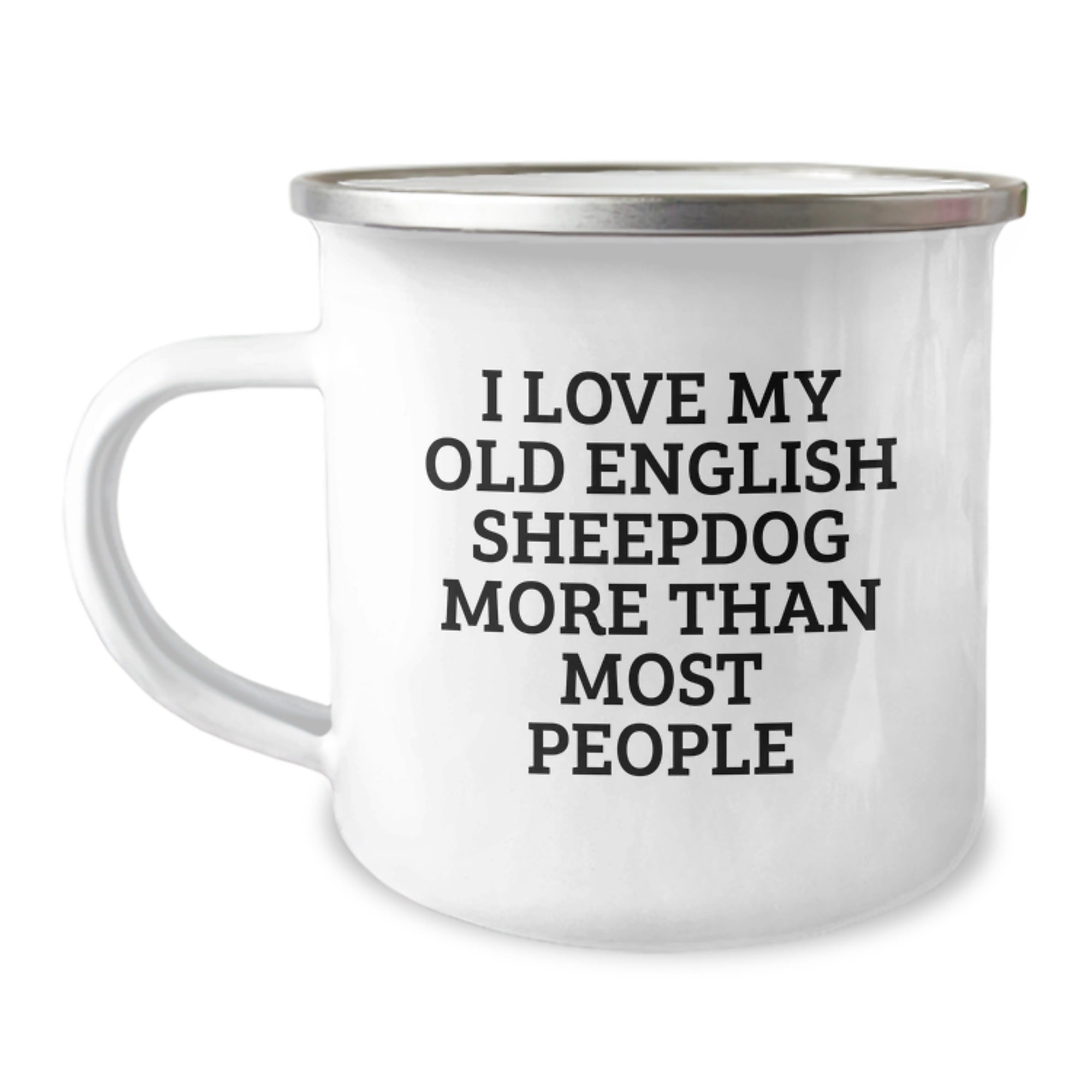 Funny Quote Old English SheepDog Gifts from Friends to Family Members Valentine's Unique Camping Mug for Outdoor Enthusiasts, I Love My Old English Sheepdog More Than Most People - Image 1