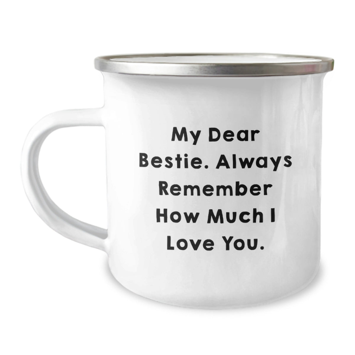 Funny Bestie Gifts for Her - My Dear Bestie... Camping Mug, Unique Birthday Unique Gifts from Friends, 12 oz Stainless Steel with Enamel Finish - Image 1