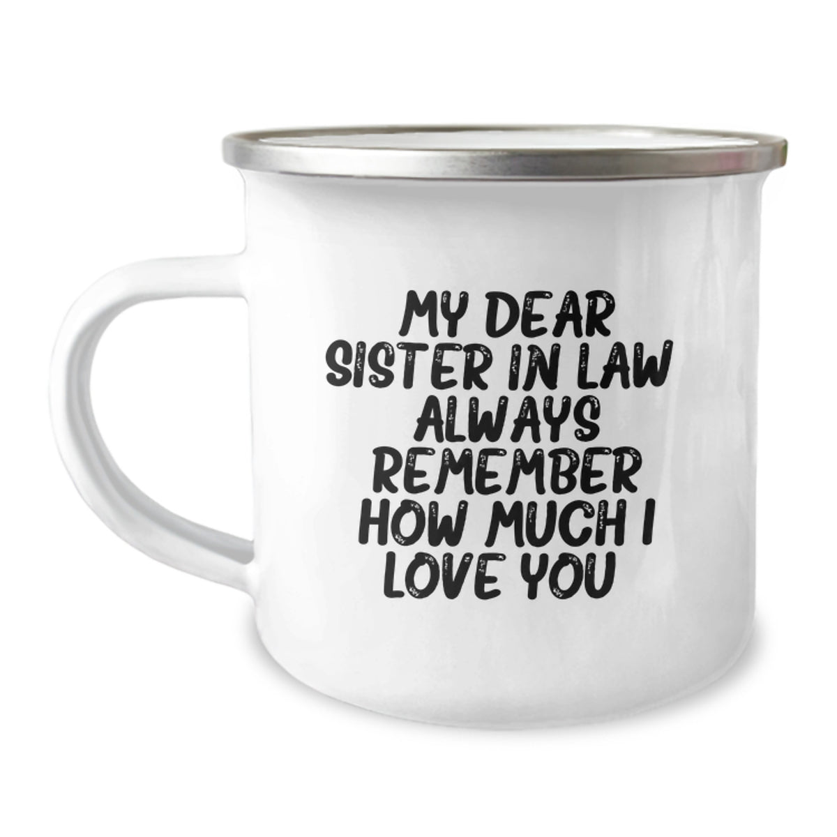 Funny Sister-in-law Camping Mugs, Gifts from Family to Sister-in-law, Christmas Unique Gifts for Sister-in-law, My Dear Sister-in-law. Always Remember How Much I Love You. - Image 1