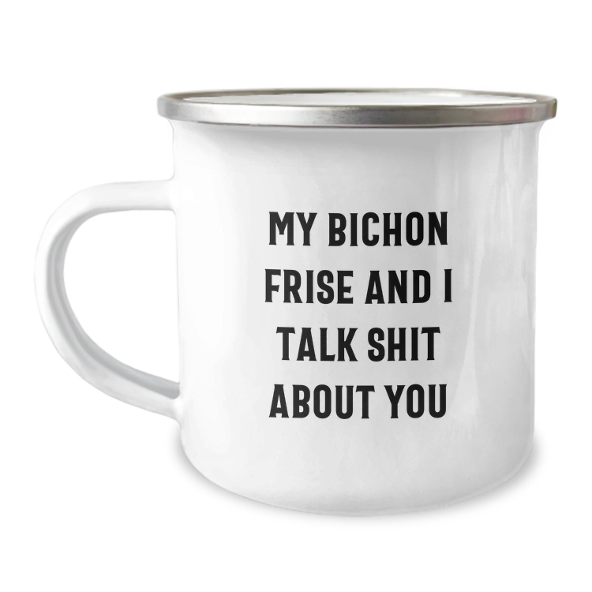 Funny Bichon Frise Dog Lover Gifts from Men to Friends on Valentine's, Camping Mug with Quote 'My Bichon Frise And I Talk Shit About You', Unique Valentine's Gifts for Bichon Frise Dog Owners - Image 1