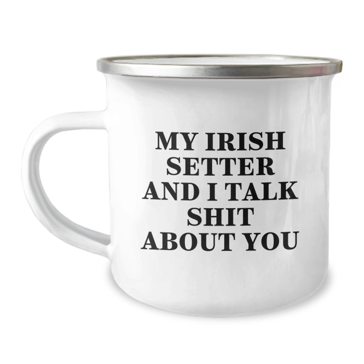 Funny Irish Setter Dog Gifts for Men - My Irish Setter And I Talk Shit About You Camping Mug, Birthday Unique Gifts from Friends and Family - Image 1