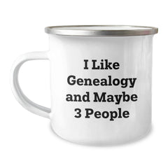 Genealogy Camping Mug - I Like Genealogy And Maybe 3 People, Funny Christmas Unique Gifts for Genealogy Enthusiast Men from Family - Image 1