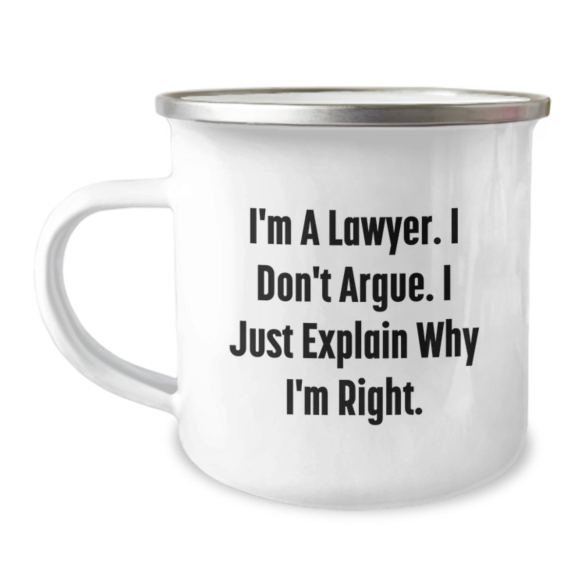 Funny Lawyer Gifts for Friends - Christmas Unique Lawyer Camping Mug, Gifts for Lawyer, Funny Men's Lawyer Mug, I'm A Lawyer. I Don't Argue. I Just Explain Why I'm Right. - Image 1