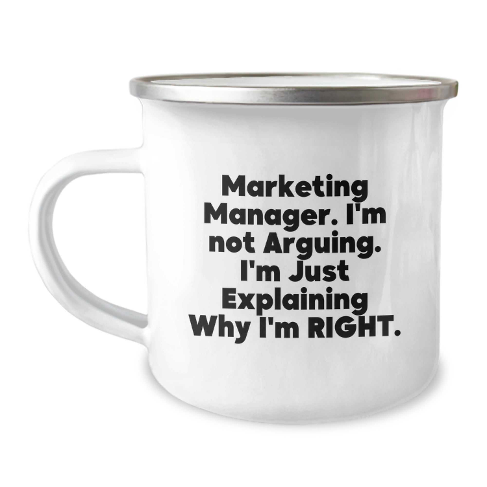 Gifts from Family to Marketing Manager, Funny Christmas Mugs for Marketing Professionals, 'I'm Not Arguing. I'm Just Explaining Why I'm Right.' Insulated Camping Mug - Image 1