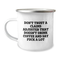 Funny Claims Adjuster Camping Mug Gifts for Men, Unique Christmas Memorable Presents from Friends, Coworkers to Say 'Don't Trust A Claims Adjuster That Doesn't Drink Coffee And Say F--k A Lot' - Image 1