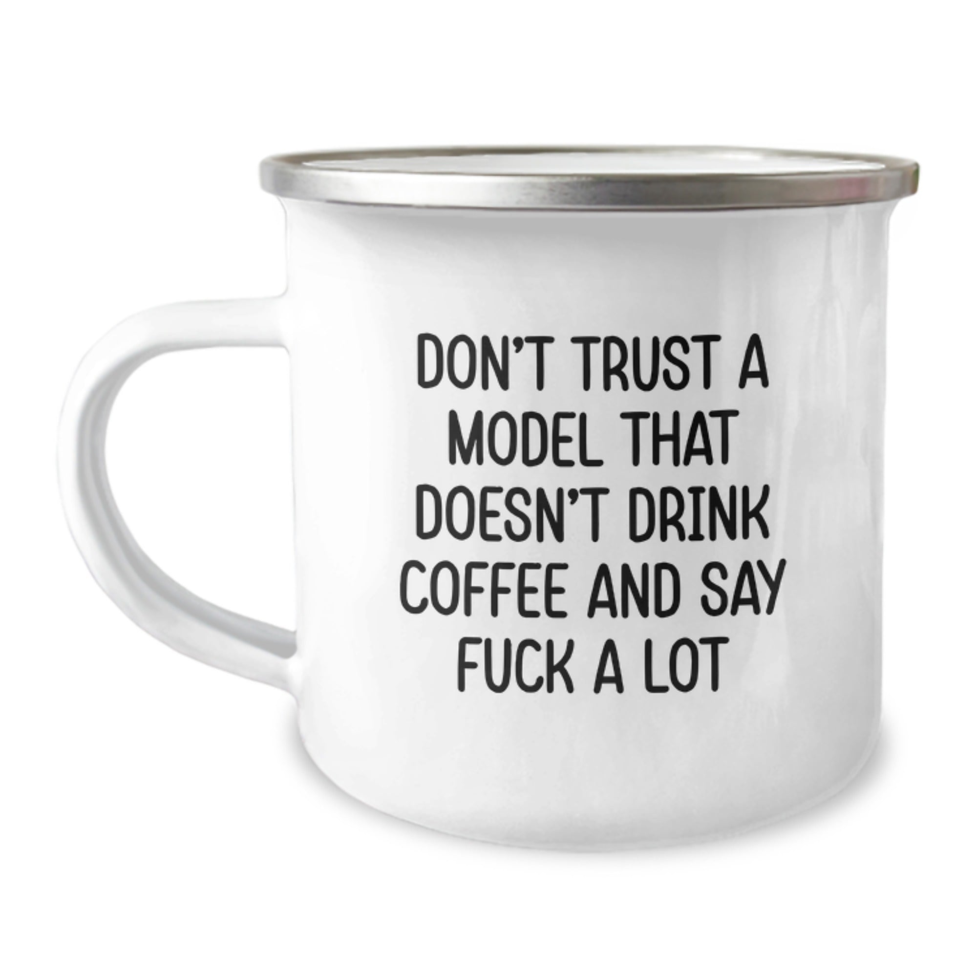 Funny Gifts from Friends for Model Lovers - Christmas Unique Gifts for Him - Funny Camping Mug - Don't Trust A Model That Doesn't Drink Coffee And Say F--k A Lot - Image 1