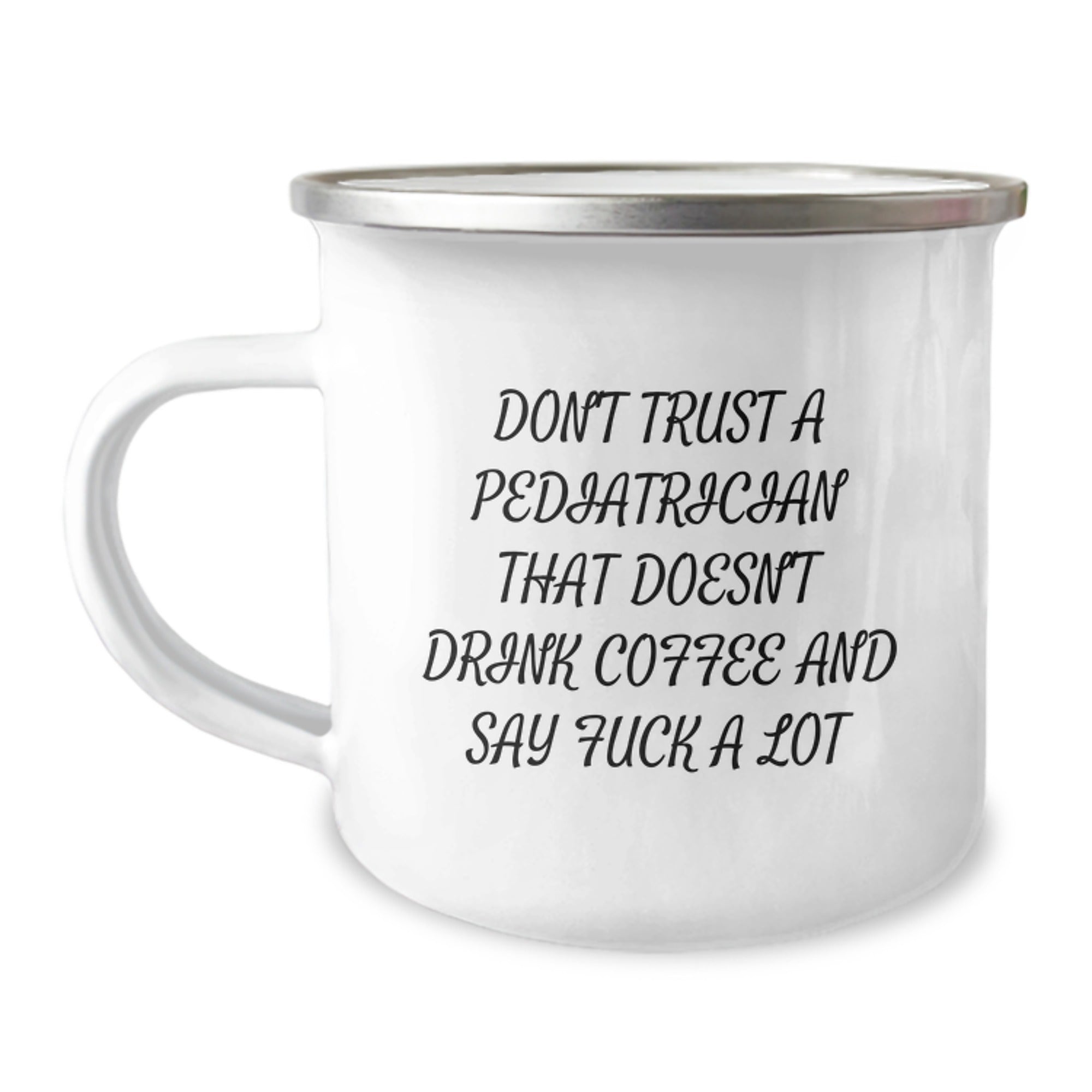 Funny Pediatrician Gifts from Men, Unique Camping Mug for Graduation, 'Don't Trust A Pediatrician...' - Image 1