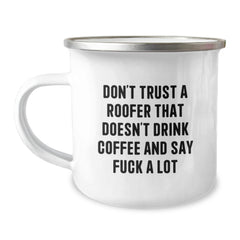 Funny Roofer Gifts from Men to Friends - Don't Trust a Roofer Without His Coffee - Christmas Unique Presents for Men - Image 1