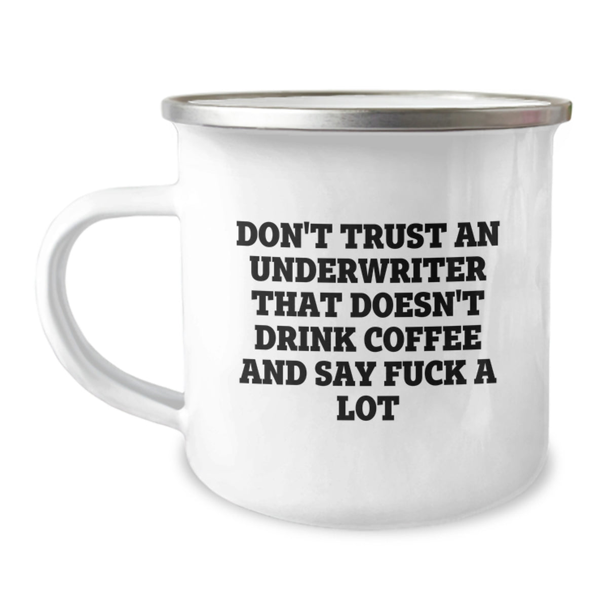 Funny Gifts from Friends, Underwriter Unique Christmas Unique Gifts, Underwriter Coffee Lovers Mug with Don't Trust An Underwriter That Doesn't Drink Coffee Say F--k A Lot Quote - Image 1