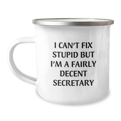 Funny Secretary Gifts for Graduation - 'I Can't Fix Stupid But I'm A Fairly Decent Secretary' Camping Mug, 12 oz Stainless Steel with Enamel Finish, Gifts from Coworkers to Secretary - Image 1