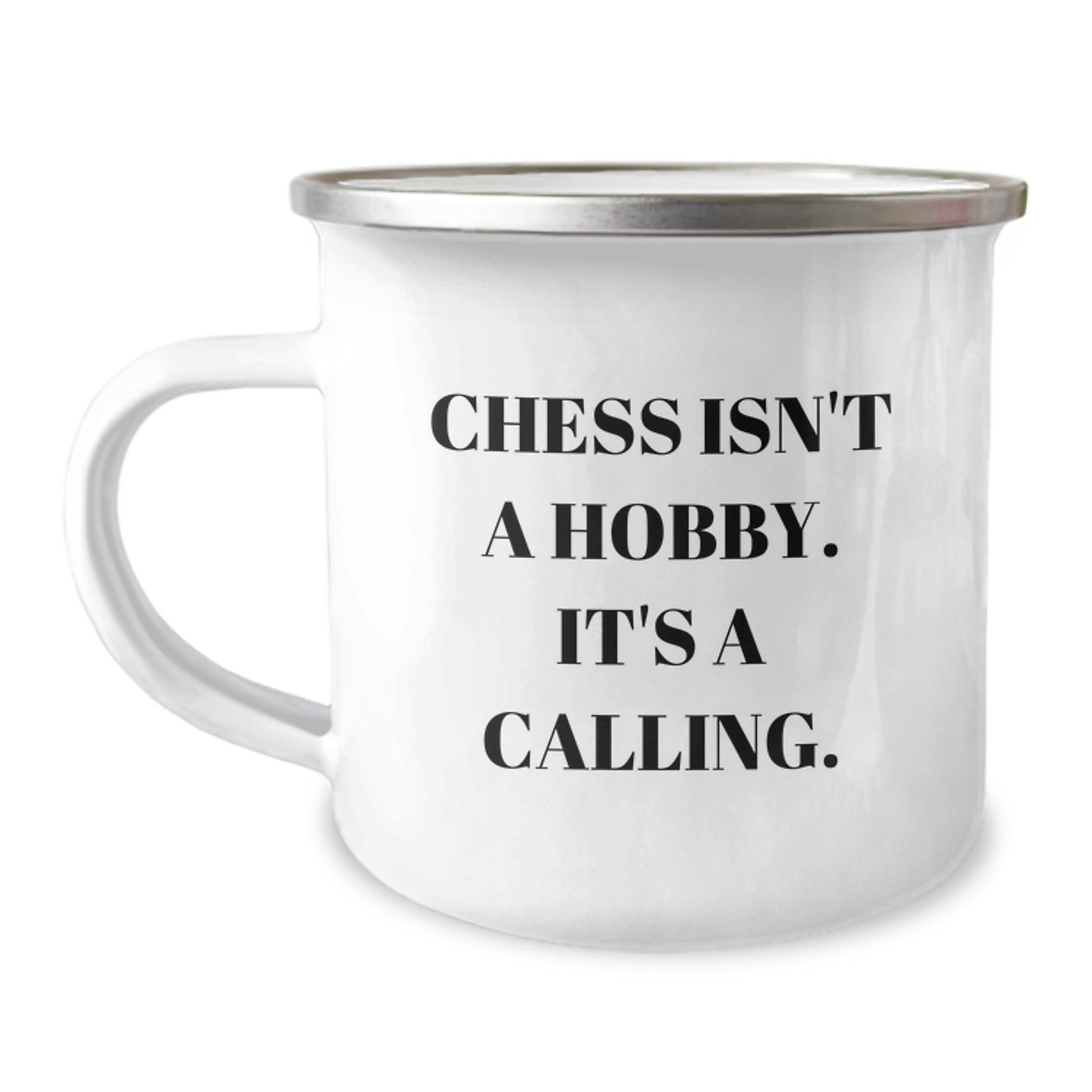 Funny Chess Gifts for Men from Family - 'Chess Isn't A Hobby. It's A Calling.' Camping Mug, 12 oz - Image 1