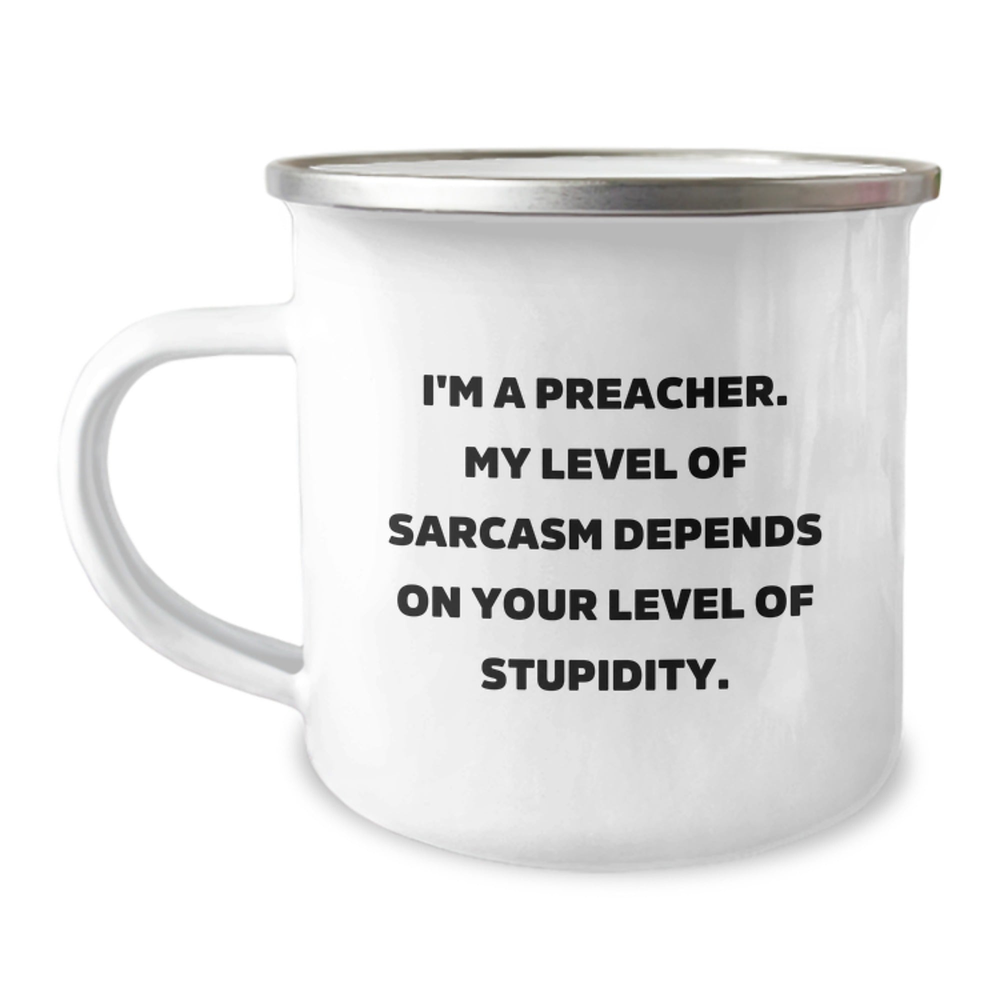 Funny Preacher Gifts, I'm A Preacher. My Level Of Sarcasm Depends On Your Level Of Stupidity., Graduation Gifts from Friends, Preacher Camping Mug for Him - Image 1