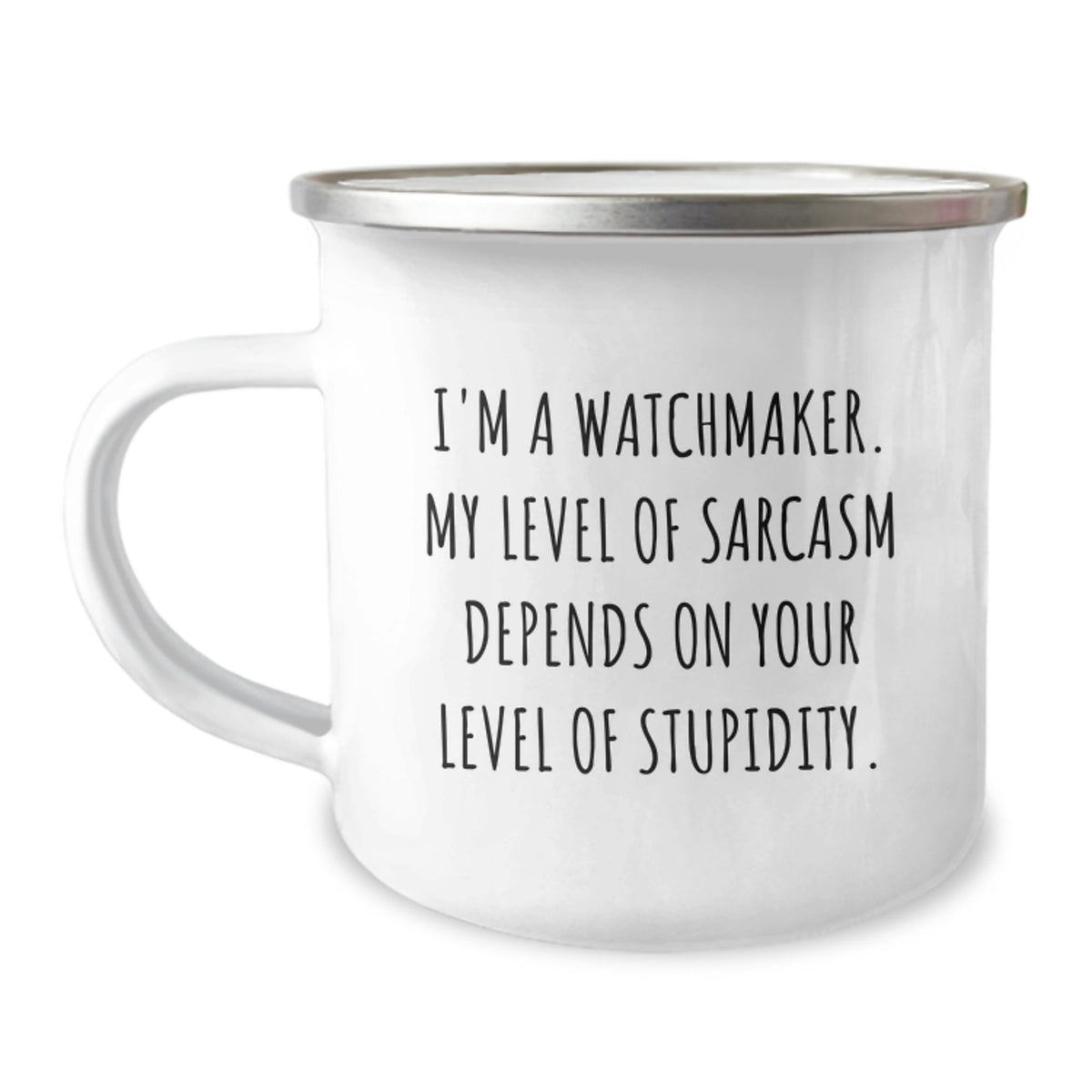 Watchmaker Graduation Gifts from Friends to Men, Funny Camping Mug, 'I'm A Watchmaker. My Level Of Sarcasm Depends On Your Level Of Stupidity.', Unique Gifts for Watchmaker Enthusiasts - Image 1