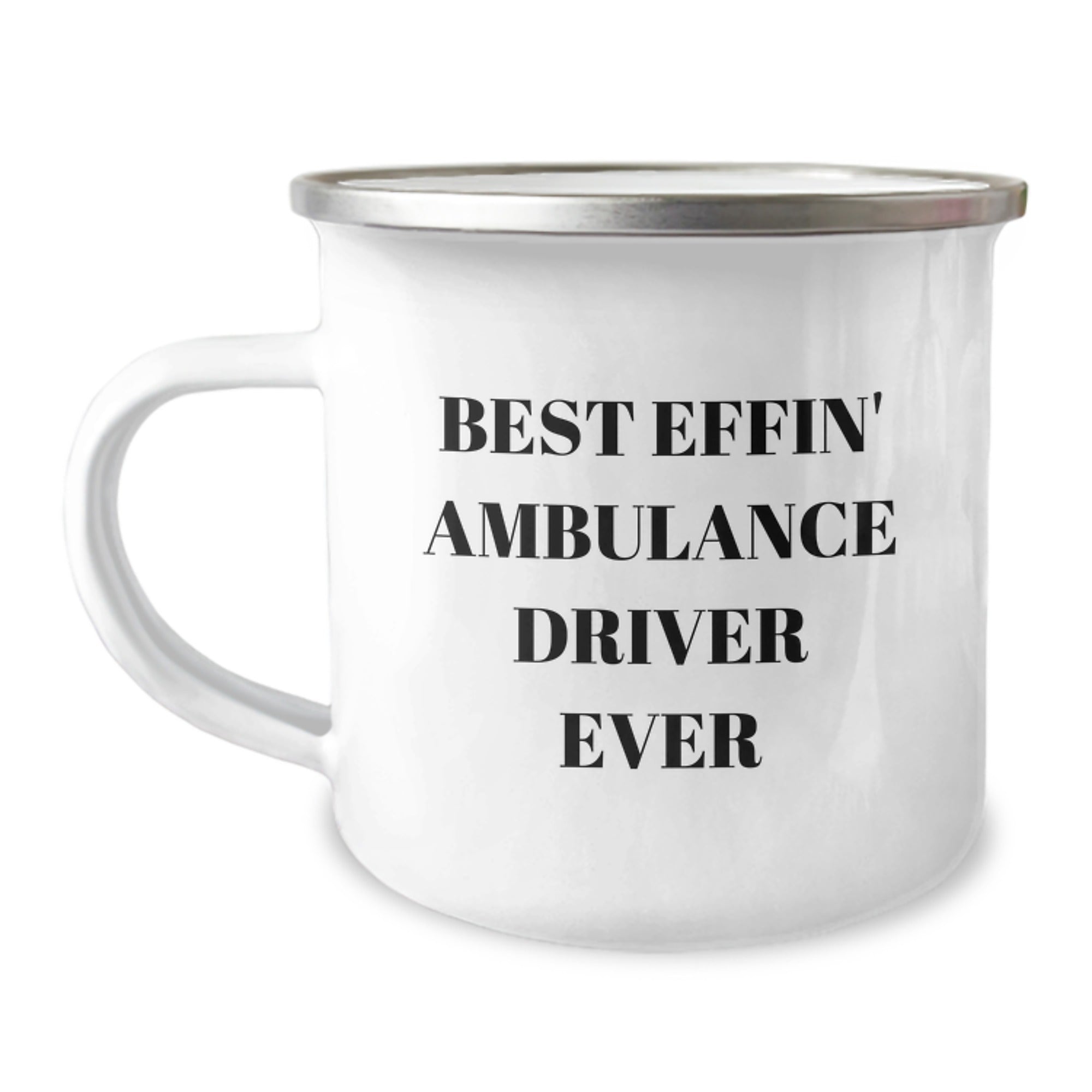 Funny Ambulance Driver Gifts, Best Effin' Ambulance Driver Ever Quote, Camping Mug for Men, Gifts from Friends, Unique Graduation Gifts for Ambulance Driver - Image 1