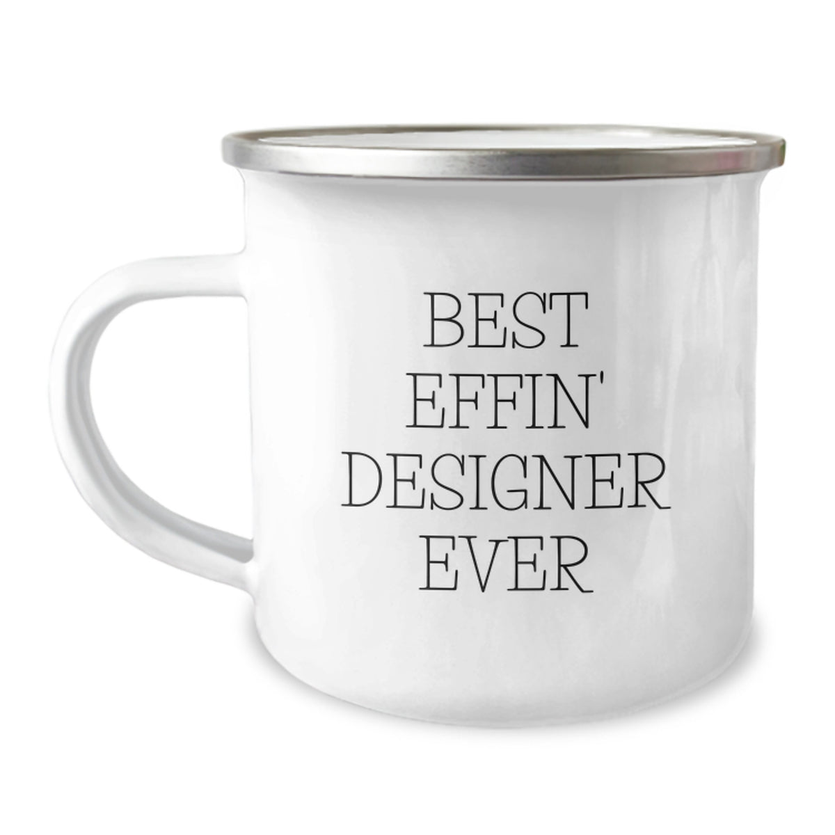 Funny Designer Gifts from Friends for Best Effin' Designer Ever Graduation Unique Gifts, Camping Mug, 12 oz Stainless Steel Enamel Finish, Perfect for Designer Enthusiasts - Image 1