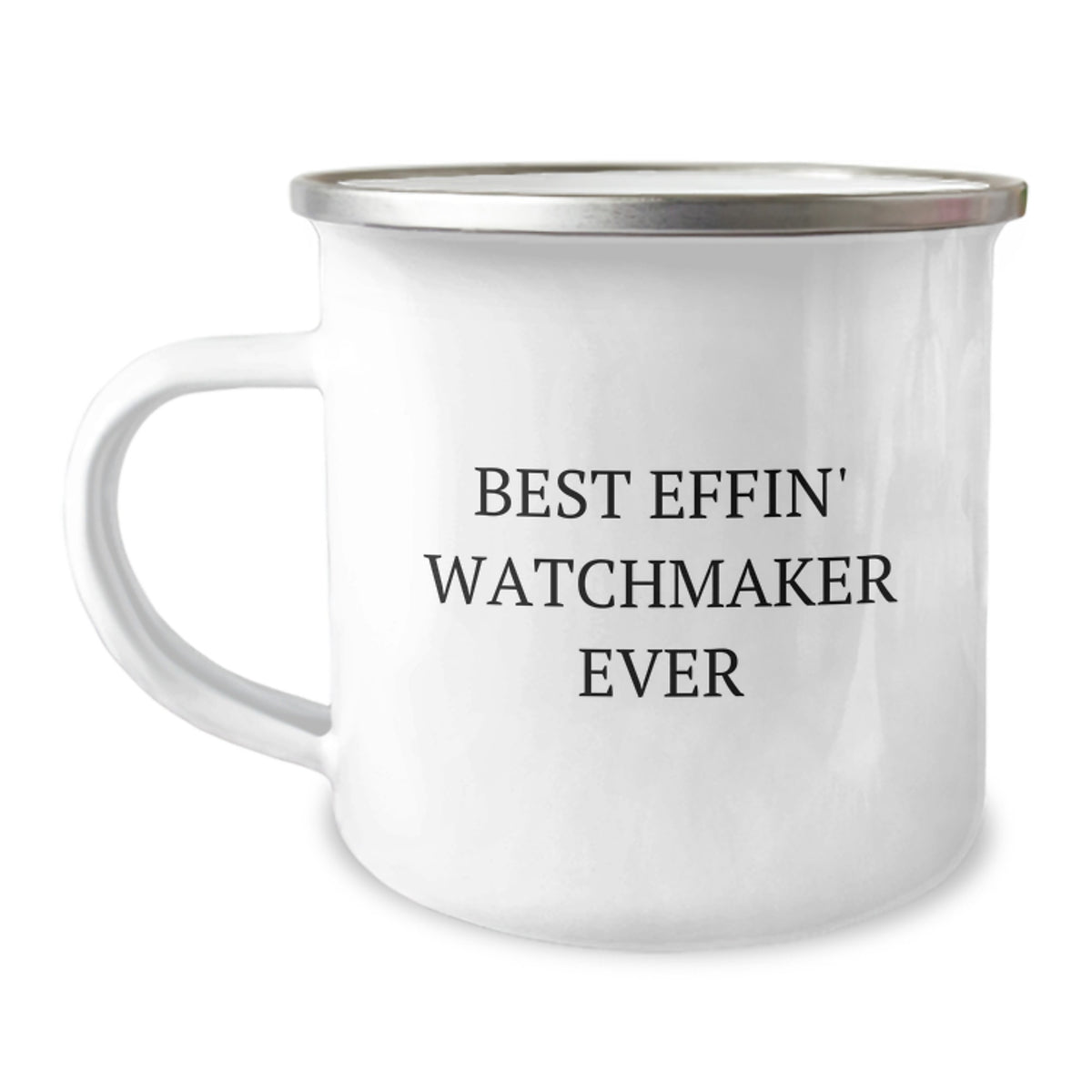 Funny Watchmaker Gifts from Friends - Best Effin' Watchmaker Ever Quote on Camping Mug for Graduation - Image 1