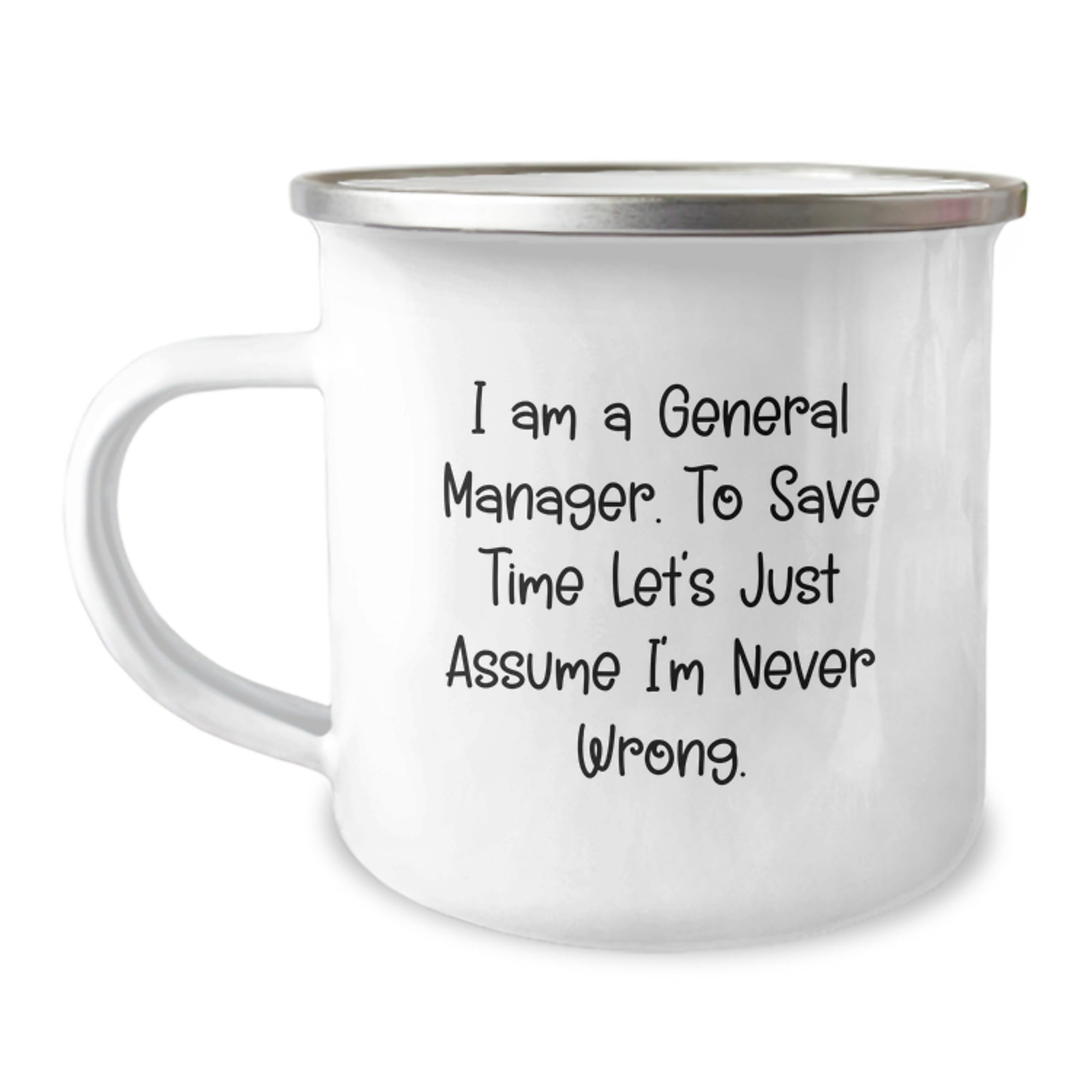 Funny General Manager Gifts for Him - Camping Mug, 'Never Wrong' Sarcasm Quote, General Manager Office Humor Christmas Unique Gifts from Men to Men - Image 1