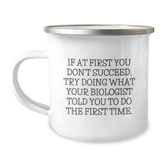 Funny Biologist Gifts from Friends, Inspirational 'If At First You Don't Succeed' Quote Camping Mug for Graduation - 12 oz Stainless Steel with Enamel Finish - Image 1