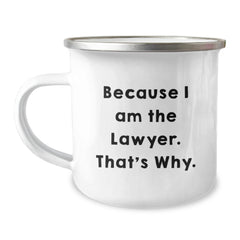 Funny Lawyer Gifts from Friends for Birthday - 'Because I Am The Lawyer. That's Why.' Enamel Camping Mug - Image 1