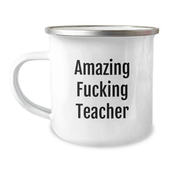 Funny Teacher Camping Mug, Amazing F--king Teacher Quote, Gifts for Her, Birthday Unique Gifts from Friends, 12 oz Stainless Steel with Enamel Finish - Image 1