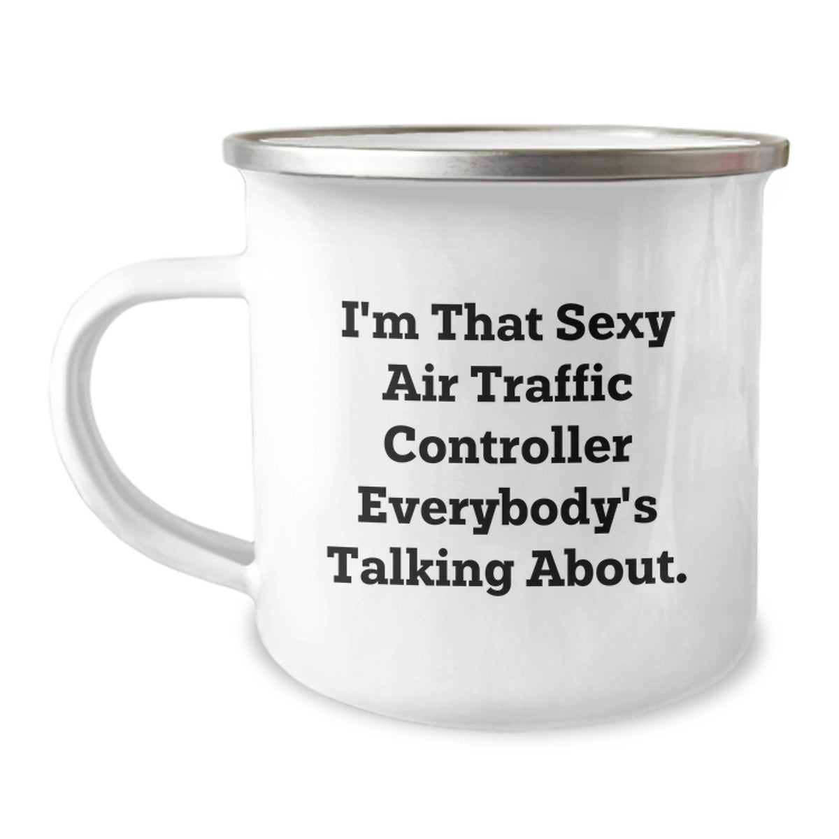 Funny Air Traffic Controller Gifts for Men from Friends - I'm That Sexy Air Traffic Controller Everybody's Talking About. Birthday Unique Gifts for Him - Image 1
