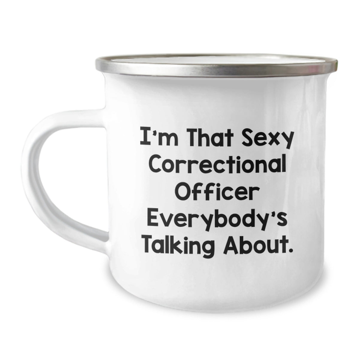 Sexy Correctional Officer Gifts, Correctional Officer Mugs, Funny Birthday Presents for Men, 'I'm That Sexy Correctional Officer Everybody's Talking About.' - Image 1