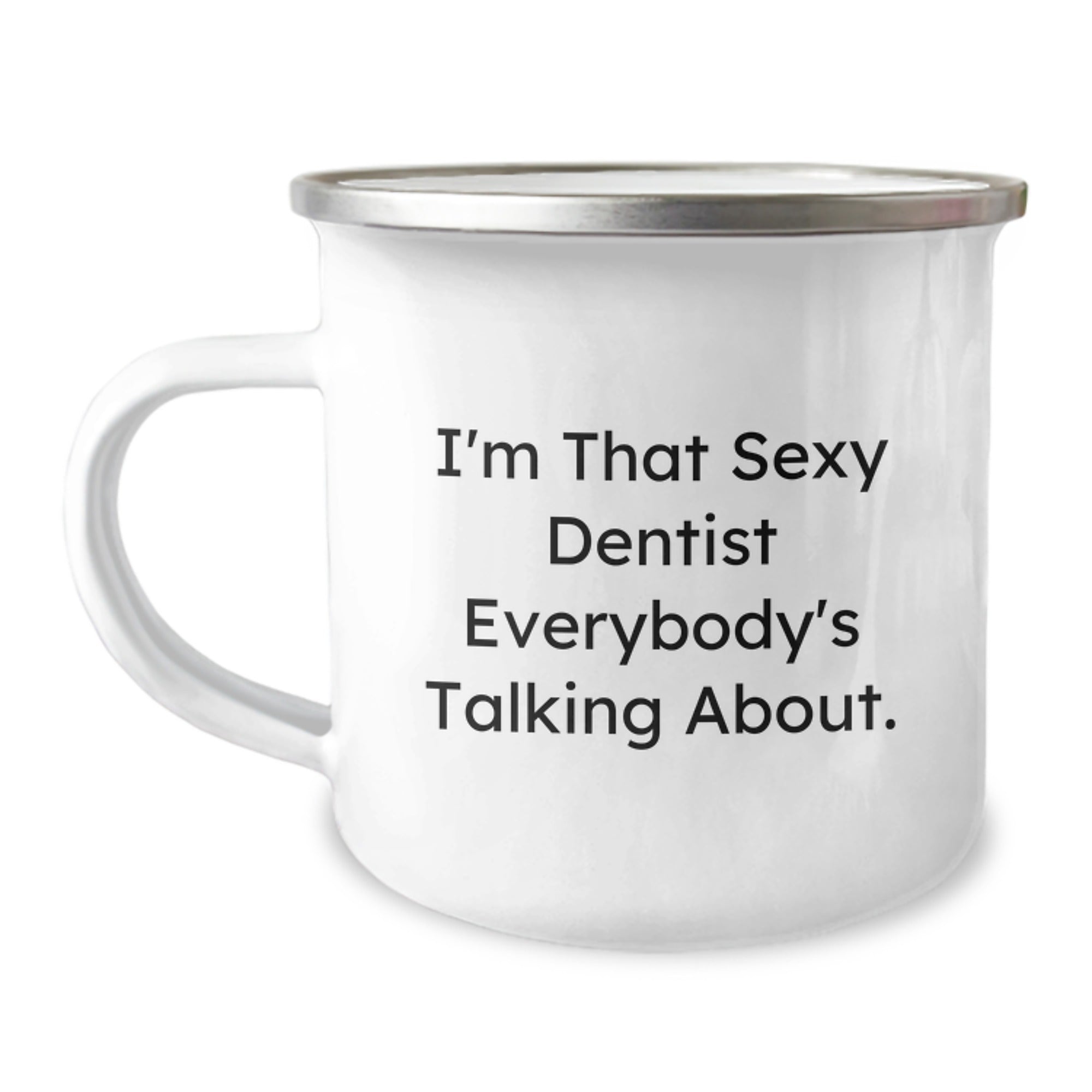 Sexy Dentist Gifts for Him or Her, Funny Camping Mug for Birthday Unique Gifts from Friends, Coworkers or Family - 'I'm That Sexy Dentist Everybody's Talking About' - Image 1