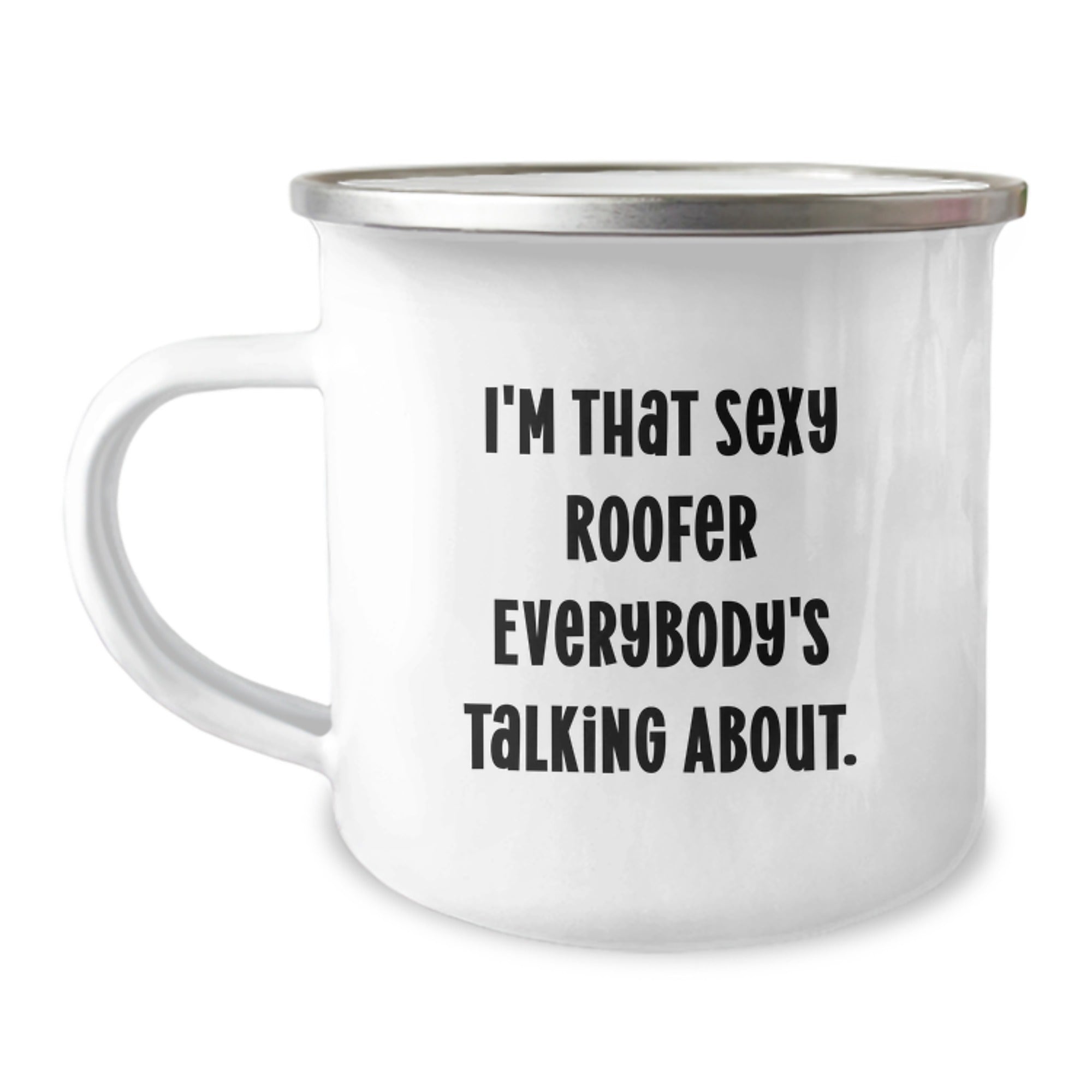 Roofer Gifts Funny Birthday Unique Gifts from Friends, I'm That Sexy Roofer Everybody's Talking About., Roofer Camping Mug Gifts for Men, Birthday Unique Gifts - Image 1
