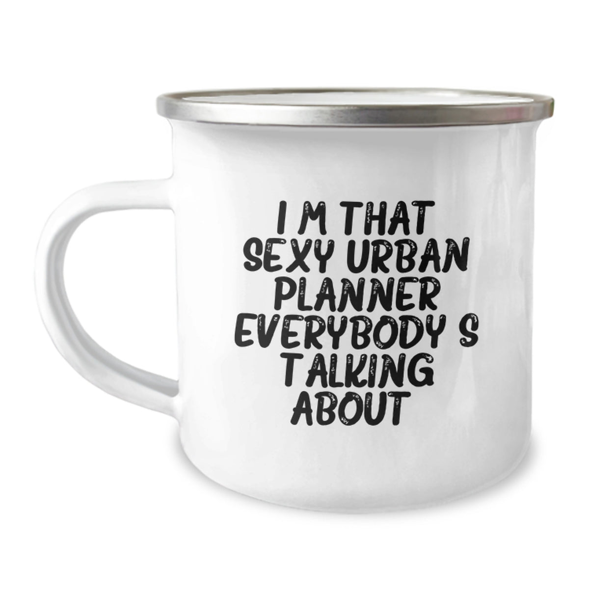 Funny Urban Planner Gifts from Friends for Birthday - Camping Mug, I'm That Sexy Urban Planner Everybody's Talking About. - Image 1