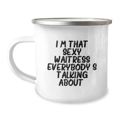 Sexy Waitress Gift, Funny Camping Mug for Waitress Birthday, 'I'm That Sexy Waitress Everybody's Talking About.' from Friends, Gifts for Waitress - Image 1