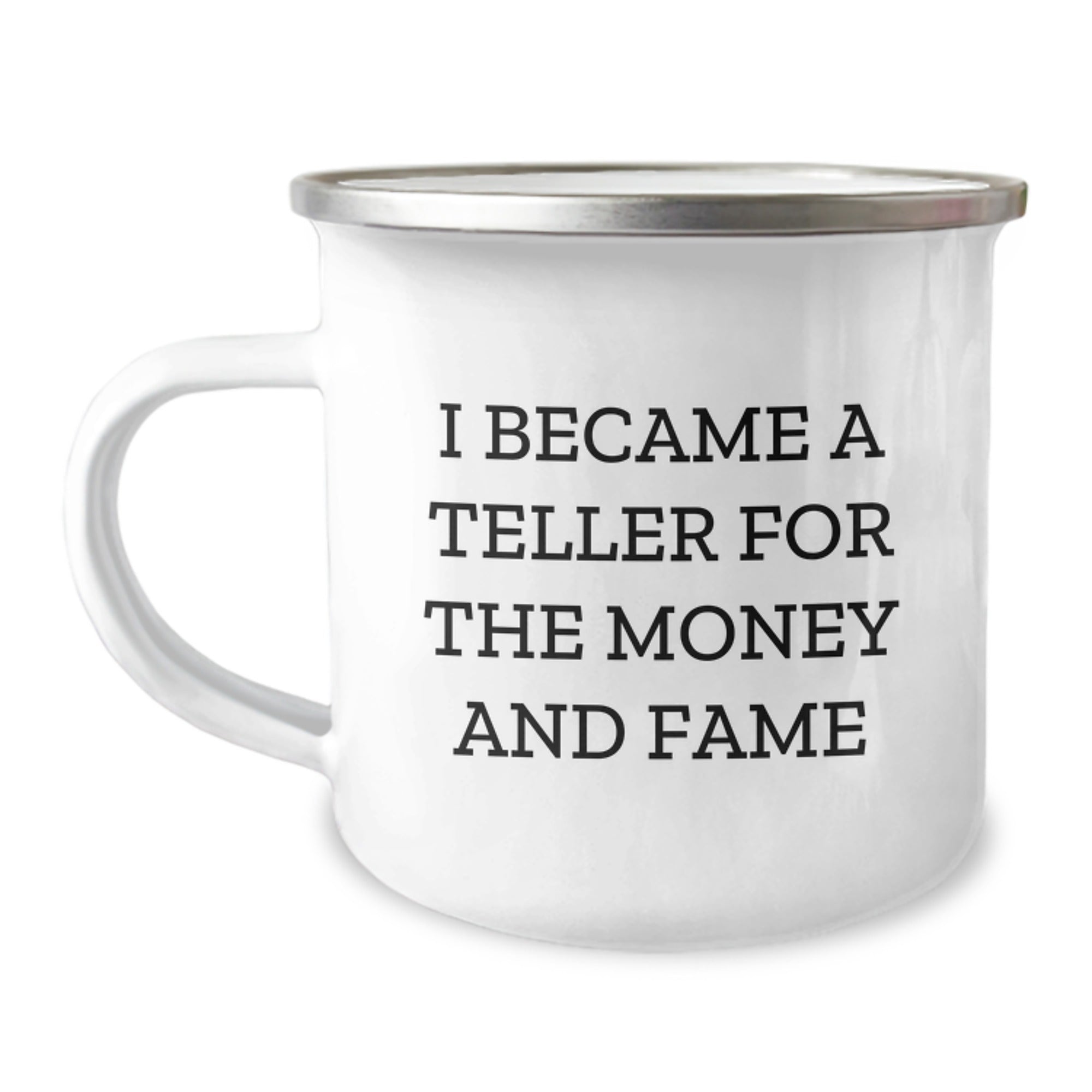 Funny Teller Gifts for Men and Women - I Became A Teller For The Money And Fame, Camping Mug, Graduation Unique Gifts from Family and Friends - Image 1