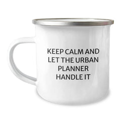 Urban Planner Camping Mug - Funny Quote 'Keep Calm And Let The Urban Planner Handle It' Gifts from Friends to Urban Planner Enthusiasts - Image 1