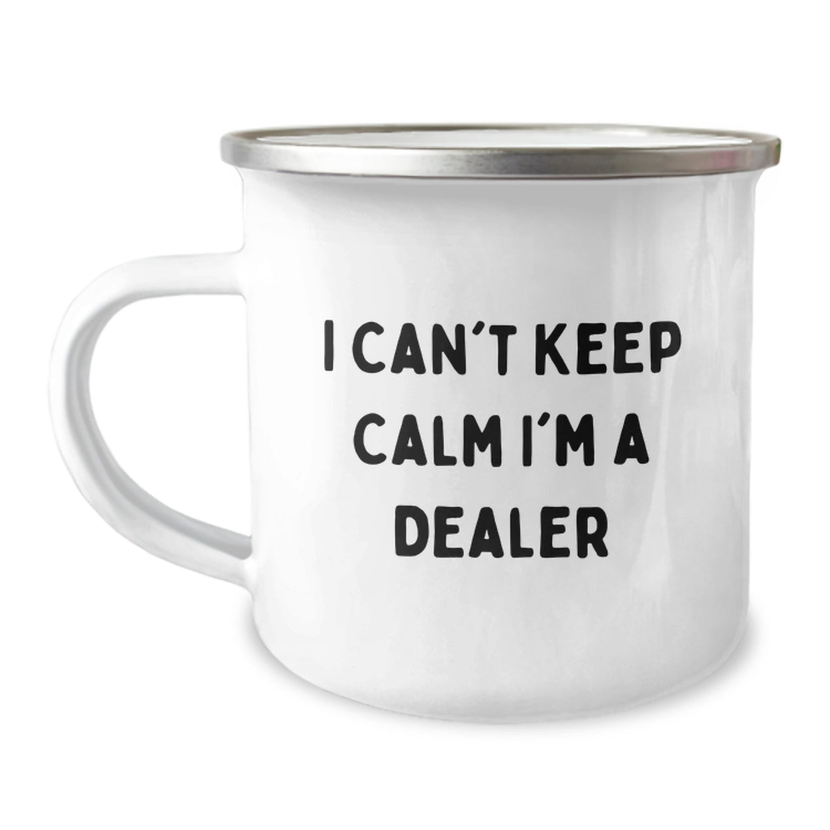 Funny Dealer Gifts, I Can't Keep Calm I'm A Dealer, Camping Mug for Graduation, Gifts from Friends, Gifts for Dealer, 12 oz Capacity, Stainless Steel with Enamel Finish, Hand Wash Only - Image 1