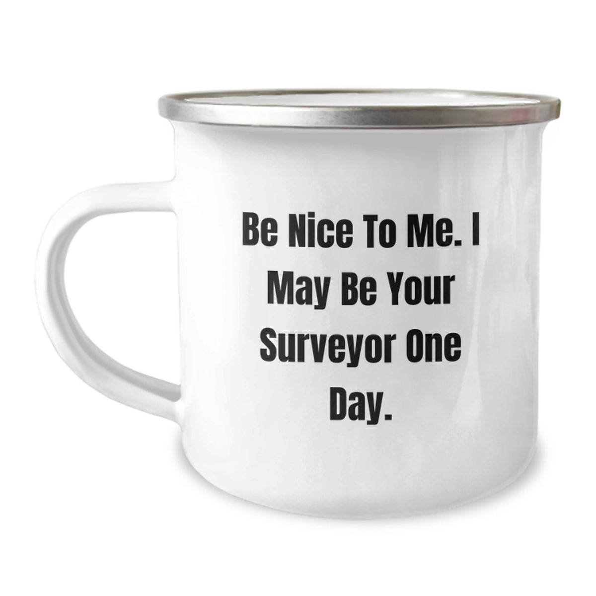 Funny Surveyor Gifts for Men, Be Nice To Me Surveyor Mug, Camping Mug, Christmas Unique Gifts from Friends - Image 1